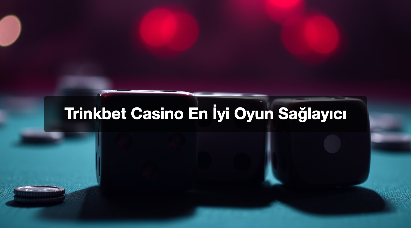 Trinkbet Casino En İyi Oyun Sağlayıcı